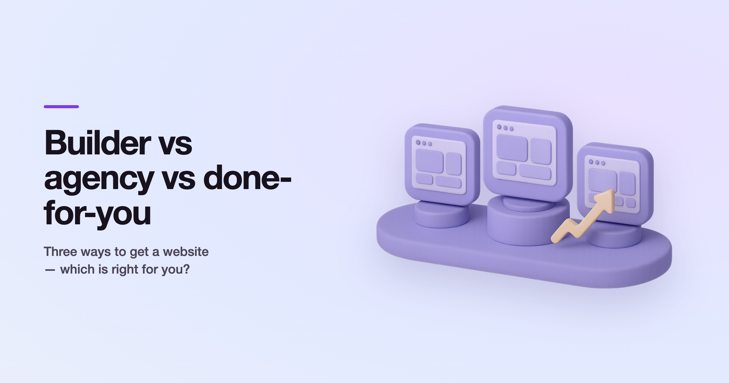 Web Design Agency vs Website Builder vs Done-For-You: Which Is Right for You? (2026)